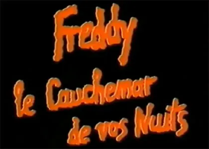 FREDDY, LE CAUCHEMAR DE VOS NUITS