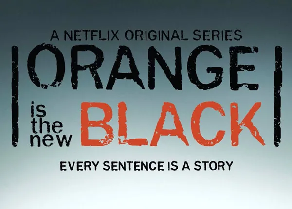 ORANGE IS THE NEW BLACK