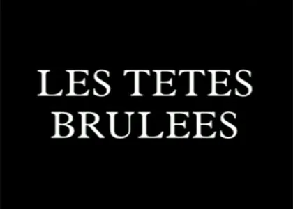 LES TETES BRULEES