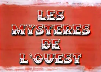 LES MYSTERES DE L’OUEST