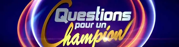 QUESTIONS POUR UN CHAMPION